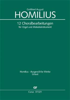 Gottfried August Homilius: 12 Choralbearbeitungen für Orgel und Melodieinstr: Orgue et Accomp.