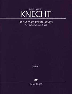 Justin Heinrich Knecht: Der Sechste Psalm Davids: Chœur Mixte et Accomp.