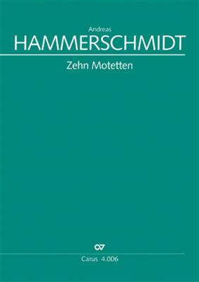 Andreas Hammerschmidt: Hammerschmidt, Andreas: Zehn Motetten: Chœur Mixte et Accomp.