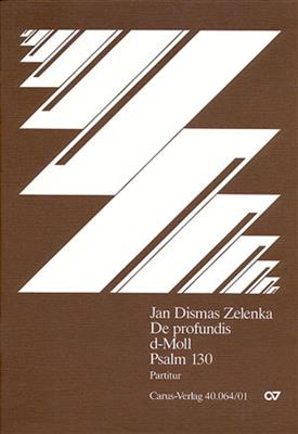 Jan Dismas Zelenka: De profundis in d: Chœur Mixte et Ensemble
