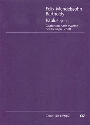 Felix Mendelssohn Bartholdy: Paulus MWV A 14: Chœur Mixte et Ensemble