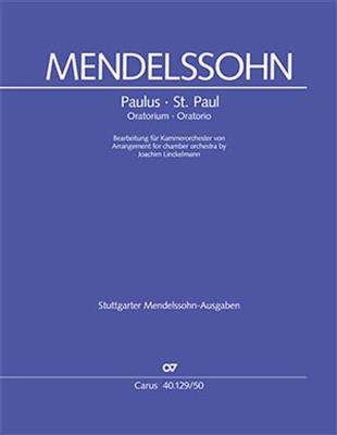Felix Mendelssohn Bartholdy: St. Paul. Oratorio: (Arr. Joachim Linckelmann): Chœur Mixte et Ensemble