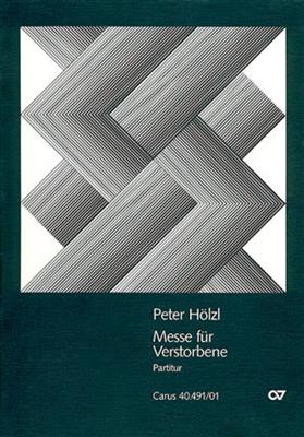 Peter Hölzl: Messe für Verstorbene: Chœur Mixte et Ensemble