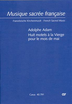 Adolphe Charles Adam: Adam: Huit motets à la Vierge pour le mois de mai: Chant et Autres Accomp.