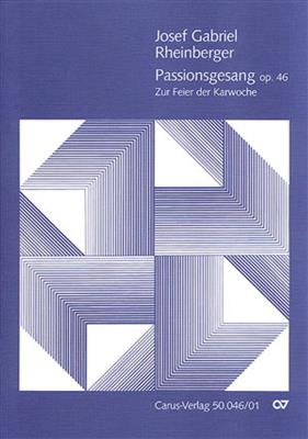 Josef Rheinberger: Passionsgesang op. 46: Chœur Mixte et Piano/Orgue
