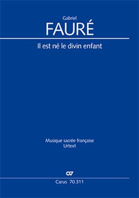 Gabriel Fauré: Il Est Né Le Divin Enfant: (Arr. Heidi Kirmbe): Voix Hautes et Ensemble