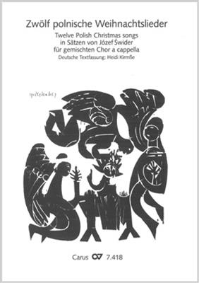 Józef Swider: 12 Polnische Weihnachtslieder für gemischten Chor: Chœur Mixte et Accomp.