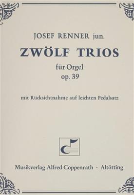 Joseph jun. Renner: Twelve Trios Op. 39: Orgue