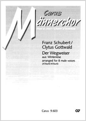 Franz Schubert: Der Wegweiser: (Arr. Clytus Gottwald): Chœur Mixte et Accomp.