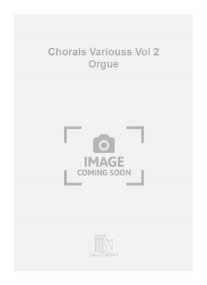 Johann Sebastian Bach: Chorals Variouss Vol 2 Orgue: Orgue