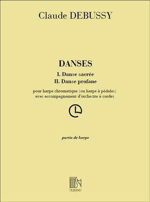Claude Debussy: Danse Sacrée et Danse Profane: Solo pour Harpe