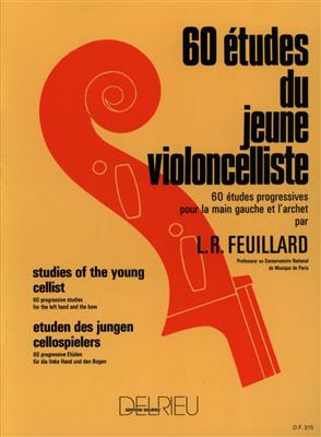 Louis R. Feuillard: 60 Etudes Jeune Violoncelliste: Solo pour Violoncelle