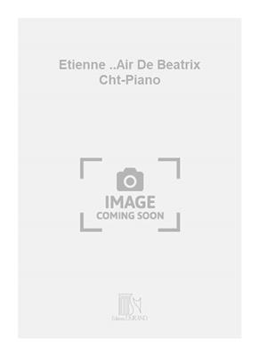 Camille Saint-Saëns: Etienne ..Air De Beatrix Cht-Piano: Chant et Piano