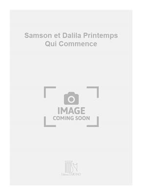 Camille Saint-Saëns: Samson et Dalila Printemps Qui Commence: Violon et Accomp.