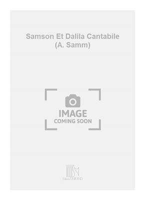 Camille Saint-Saëns: Samson Et Dalila Cantabile (A. Samm): Orgue