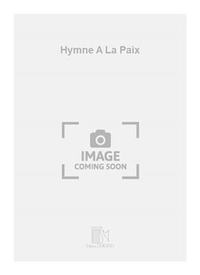 Camille Saint-Saëns: Hymne A La Paix: Chœur Mixte et Accomp.