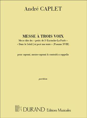 André Caplet: Messe A 3 Voix A Cappella: Chant et Piano