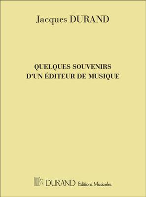 Jacques Durand: Souvenirs D'Un Editeur De Musique