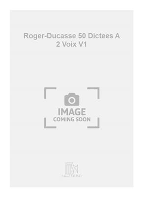 Roger-Ducasse 50 Dictees A 2 Voix V1
