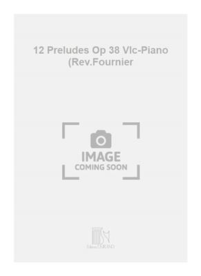 Alexander Tcherepnin: 12 Preludes Op 38 Vlc-Piano (Rev.Fournier: Violoncelle et Accomp.
