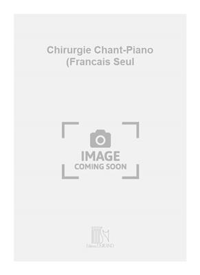 Pierre-Octave Ferroud: Chirurgie Chant-Piano (Francais Seul: Chant et Piano