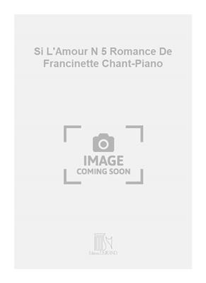 Marcelle Chadal: Si L'Amour N 5 Romance De Francinette Chant-Piano: Chant et Piano