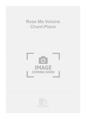 Marcelle Chadal: Rose Ma Voisine Chant-Piano: Chant et Piano