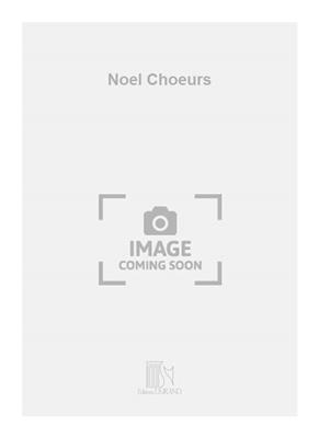 M. Cadier: Noel Choeurs: Chœur Mixte A Cappella