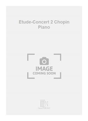 Etude-Concert 2 Chopin Piano