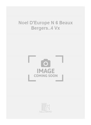 Joseph Canteloube: Noel D'Europe N 6 Beaux Bergers..4 Vx: Chœur Mixte et Accomp.