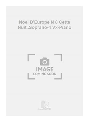 Joseph Canteloube: Noel D'Europe N 8 Cette Nuit..Soprano-4 Vx-Piano: Chœur Mixte et Accomp.