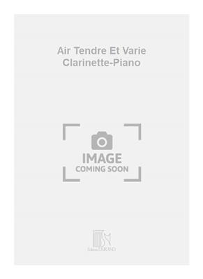 Jean Hubeau: Air Tendre Et Varie Clarinette-Piano: Clarinette et Accomp.