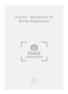 Franc-Bernard Mache: Aulodie - Saxophone Et Bande Magnetique: Saxophone