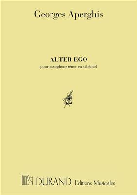 Georges Aperghis: Alter Ego, Pour Saxophone Tenor En Si Bemol: Saxophone