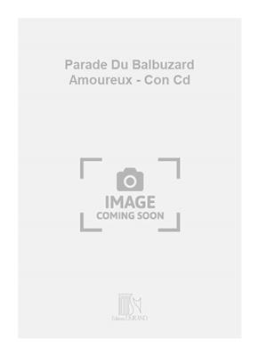Yves Prin: Parade Du Balbuzard Amoureux - Con Cd: Ensemble de Chambre