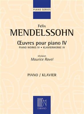 Felix Mendelssohn Bartholdy: Oeuvres Pour Piano - Vol. 4 Revisione Maurice Rave: Solo de Piano