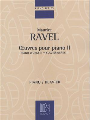 Maurice Ravel: Oeuvres Pour Piano - Volume II: Solo de Piano
