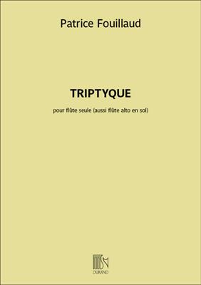 Patrice Fouillaud: Triptyque: Solo pour Flûte Traversière