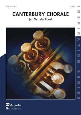 Jan Van der Roost: Canterbury Chorale: Orchestre d'Harmonie