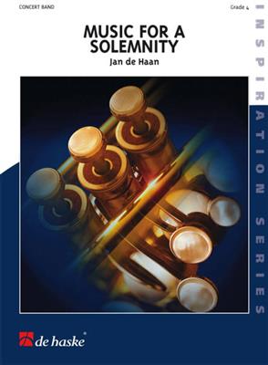 Jan de Haan: Music for a Solemnity: Orchestre d'Harmonie