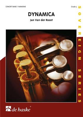 Jan Van der Roost: Dynamica: Orchestre d'Harmonie