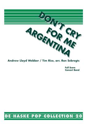 Andrew Lloyd Webber: Don't cry for me Argentina: (Arr. Ron Sebregts): Orchestre d'Harmonie