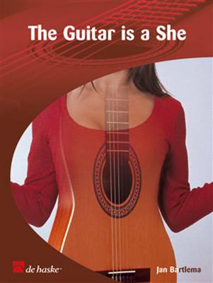 Jan Bartlema: The Guitar is a She: Solo pour Guitare