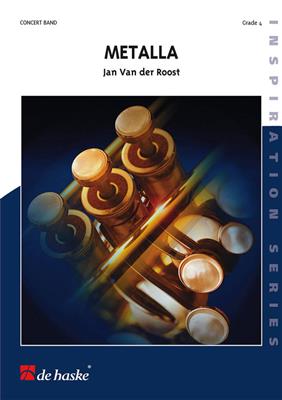 Jan Van der Roost: Metalla: Orchestre d'Harmonie