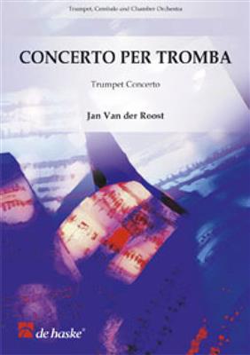 Jan Van der Roost: Concerto per Tromba: Orchestre et Solo