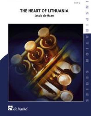Jacob de Haan: The Heart of Lithuania: Orchestre d'Harmonie