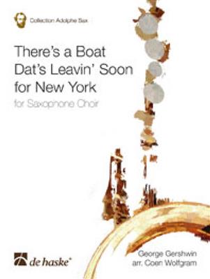 George Gershwin: There's a Boat Dat's Leavin' Soon for New York: (Arr. Coen Wolfgram): Saxophones (Ensemble)