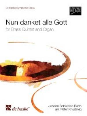 Johann Sebastian Bach: Nun danket alle Gott: (Arr. Peter Knudsvig): Ensemble de Cuivres
