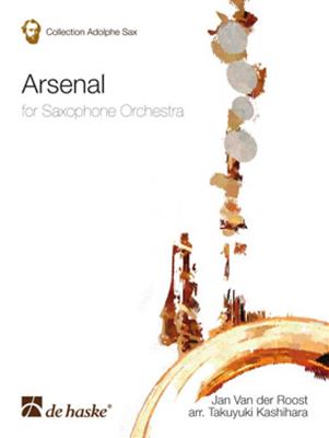 Jan Van der Roost: Arsenal: (Arr. Takuyuki Kashihara): Saxophones (Ensemble)