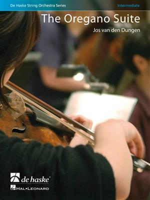 Jos van den Dungen: The Oregano Suite: Orchestre à Cordes